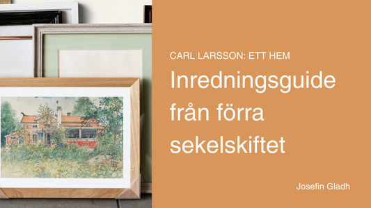 Ett hem – Inredningsguide från förra sekelskiftet av Josefin Gladh