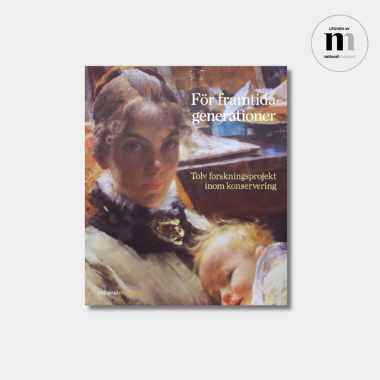 Boken för framtida generationer-tolv forskningsprojekt inom konservering från Nationalmuseum