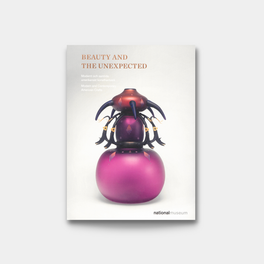 utställningskatalog från Nationalmuseums utställning beauty and the unexpected