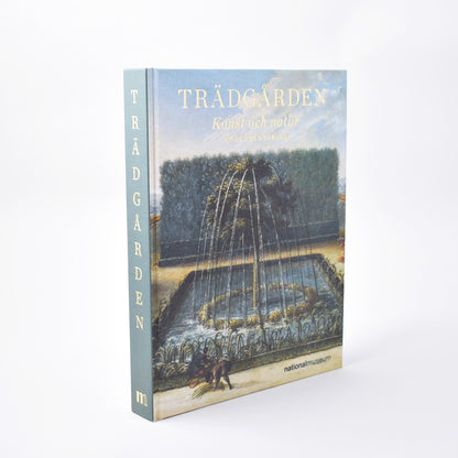utställningskatalog från Nationalmuseums utställning Trädgården